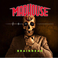 Madhouse - Braindead