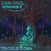 Living Roots - Trickle Down (feat. Rhymewave)