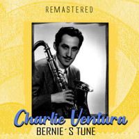 Charlie Ventura - Bernie's Tune (Remastered)