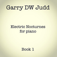 Garry DW Judd - Electric Nocturnes Book 1