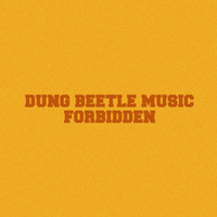 Dung Beetle Music - Forbidden