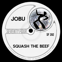 Jobu - Squash The Beef