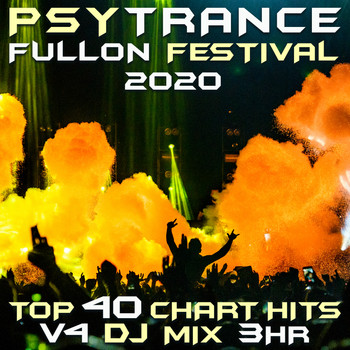 Goa Doc, Psytrance, Psychedelic Trance - Psy Trance Fullon Festival 2020 Top 40 Chart Hits, Vol. 4 DJ Mix 3Hr