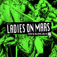 Ladies On Mars - Chico Alone 2019