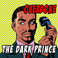 The Dark Prince - Overdone