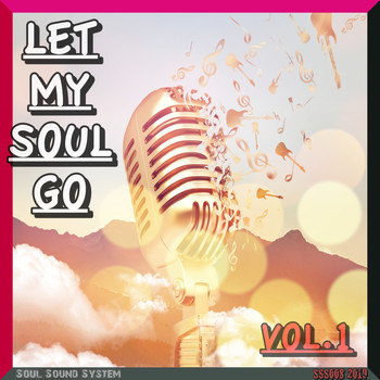 Various Artists - Let My Soul Go, Vol. 1