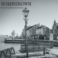 Homegrown featuring Michael de Jong - Homegrown