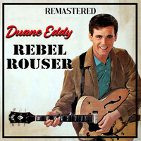 Duane Eddy - Rebel Rouser (Remastered)