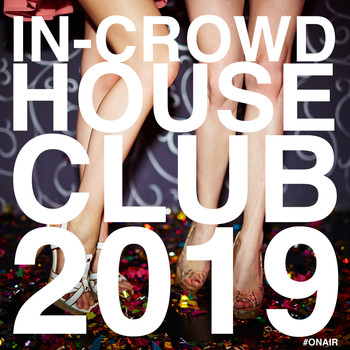 Various Artists - In-Crowd House Club 2019