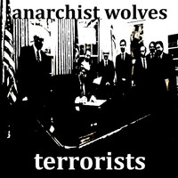 Anarchist Wolves - Terrorists