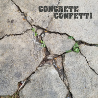 Concrete Confetti - Concrete Confetti