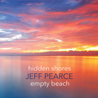 Jeff Pearce - Hidden Shores / Empty Beach
