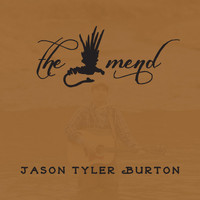 Jason Tyler Burton - The Mend