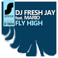 DJ Fresh Jay - Fly High