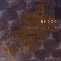 Endroi - Life Is Digital