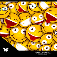 Caesar Garcia - Good Vibes