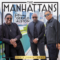 The Manhattans - She's Comin' Home (feat. Gerald Alston)