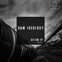 Raw Ideology - Belem EP