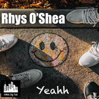 Rhys O'Shea - Yeahh