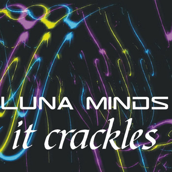 Luna Minds - It Crackles