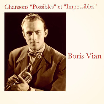 Boris Vian - Chansons "Possibles" et "Impossibles"
