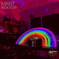 MANT - Kick It EP