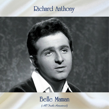 Richard Anthony - Belle Maman (All Tracks Remastered)