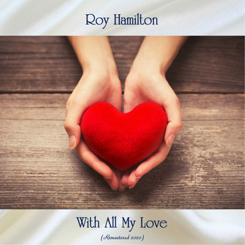 Roy Hamilton - With All My Love (Remastered 2020)