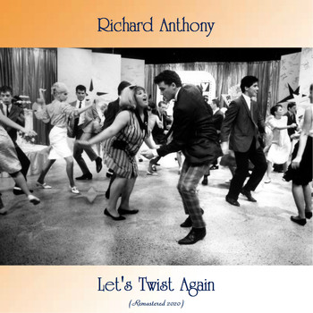 Richard Anthony - Let's Twist Again (Remastered 2020)