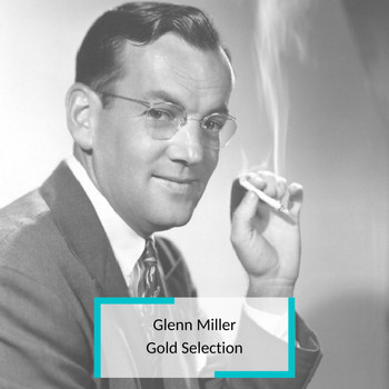 Glenn Miller - Glenn Miller - Gold Selection