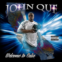 John Que - Welcome to Calie (Explicit)
