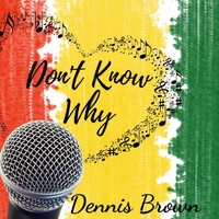 Dennis Brown - Don't Know Why