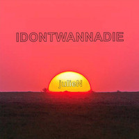 Julien - Idontwannadie