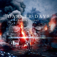 Black Friday - Darker Days