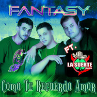 Fantasy - Como Te Recuerdo Amor (feat. La Suerte Sonidera)