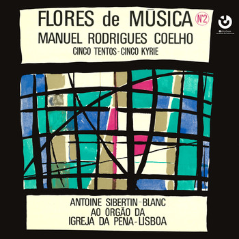 Antoine Sibertin-Blanc - Flores de Música N.º2 (Manuel Rodrigues Coelho) - Cinco Tentos, Cinco Kyrie