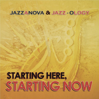 Jazz-Ology & Jazzanova - Starting Here, Starting Now