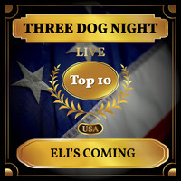 Three Dog Night - Eli's Coming (Billboard Hot 100 - No 10)