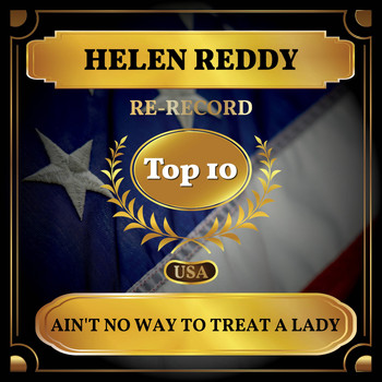 Helen Reddy - Ain't No Way To Treat a Lady (Billboard Hot 100 - No 8)