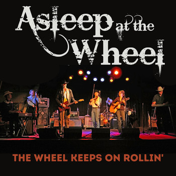 Asleep At The Wheel - The Wheel Keeps On Rollin'