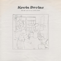 Kevin Devine - We Are Who We've Always Been