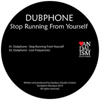 Dubphone - Stop Running from Yourself