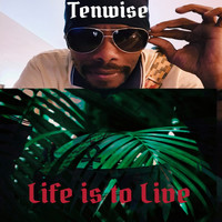Tenwise - Life is to Live