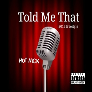 Hot Nick - Told Me That