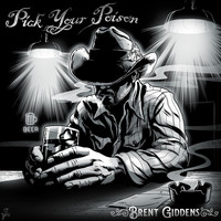 Brent Giddens - Pick Your Poison
