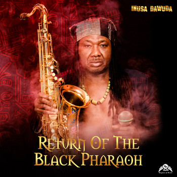 Inusa Dawuda - Return of the Black Pharaoh
