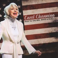 Carol Channing - True to the Red, White & Blue