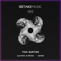 Tom Sawyer - Alcohol & Drugs (Explicit)