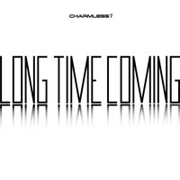 Charmless i - Long Time Coming