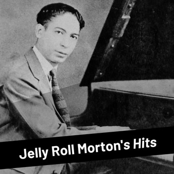 Jelly Roll Morton - Jelly Roll Morton's Hits